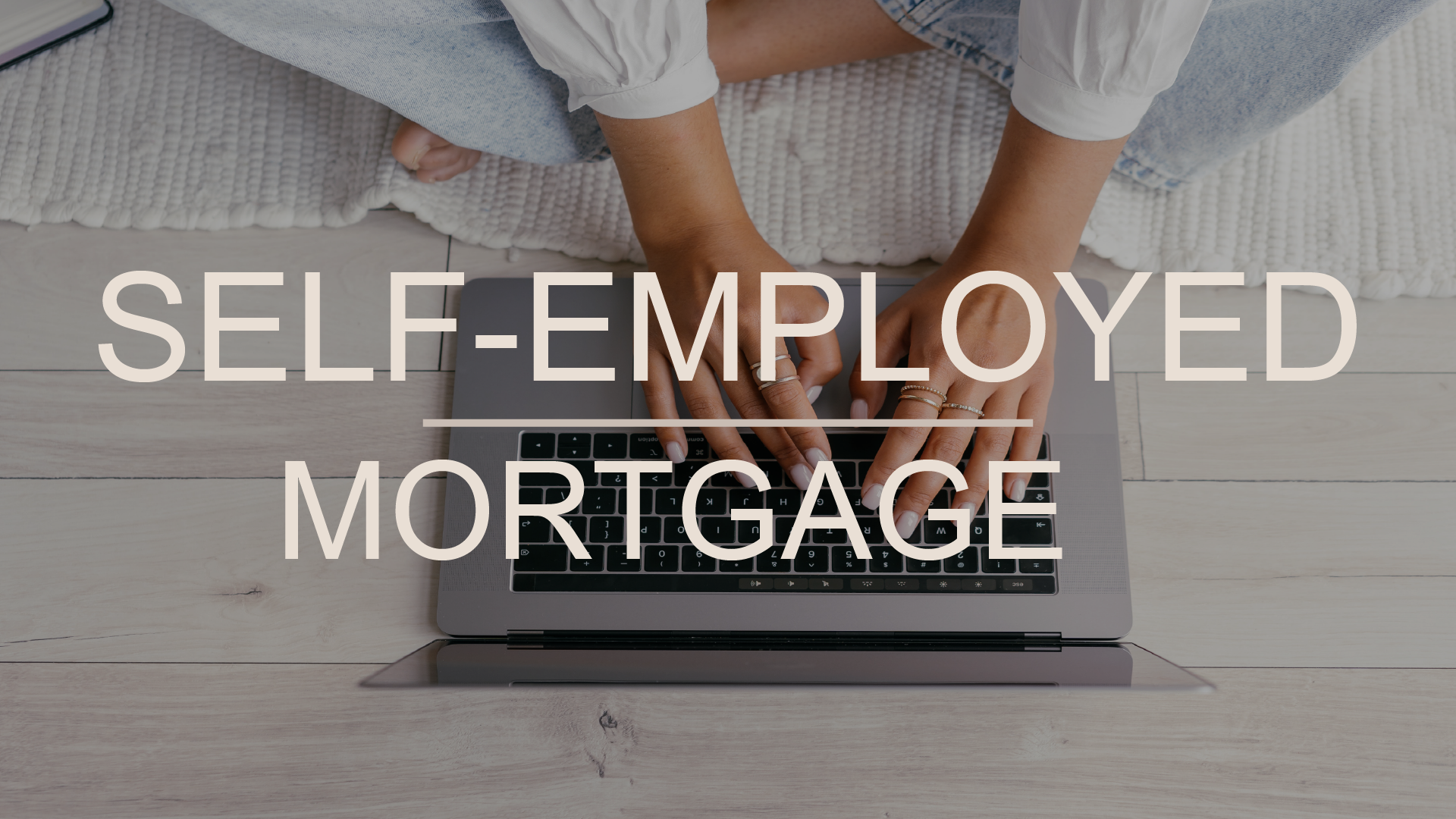 Self employed and getting best sale a mortgage